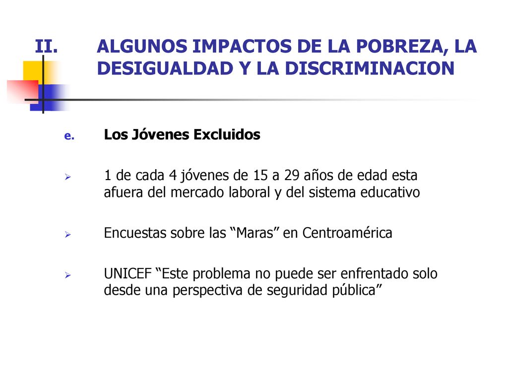 ALGUNOS IMPACTOS DE LA POBREZA, LA DESIGUALDAD Y LA DISCRIMINACION