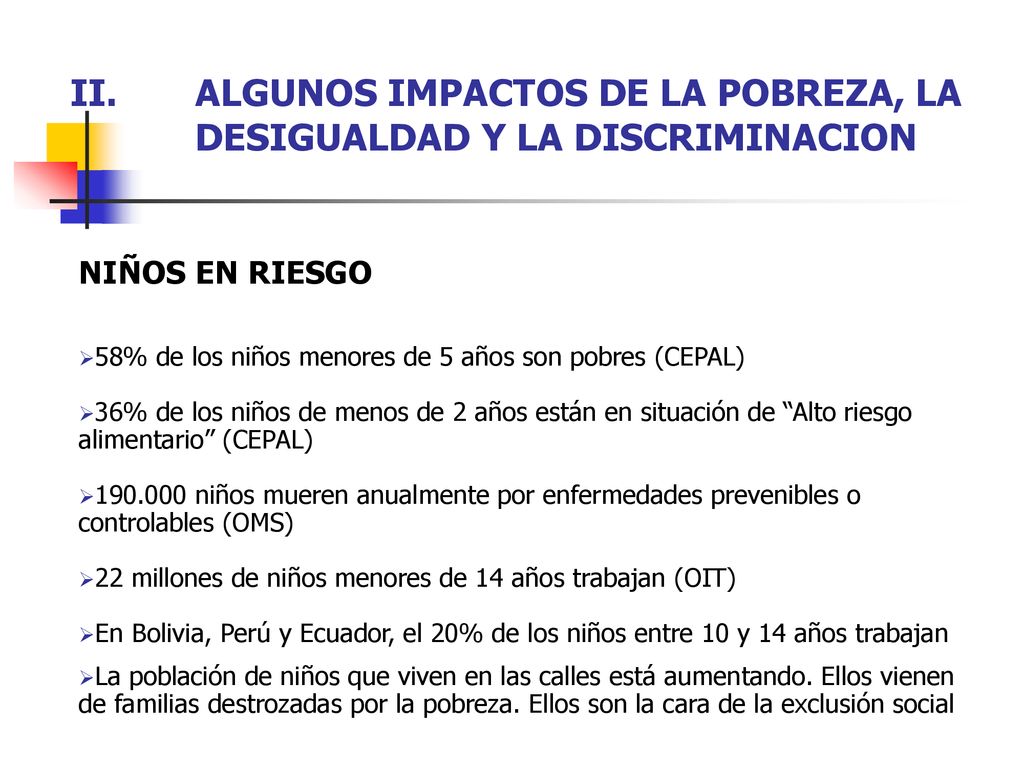ALGUNOS IMPACTOS DE LA POBREZA, LA DESIGUALDAD Y LA DISCRIMINACION