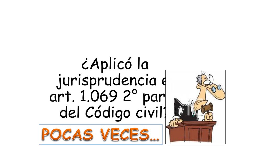 ¿Aplicó la jurisprudencia el art ° parte del Código civil