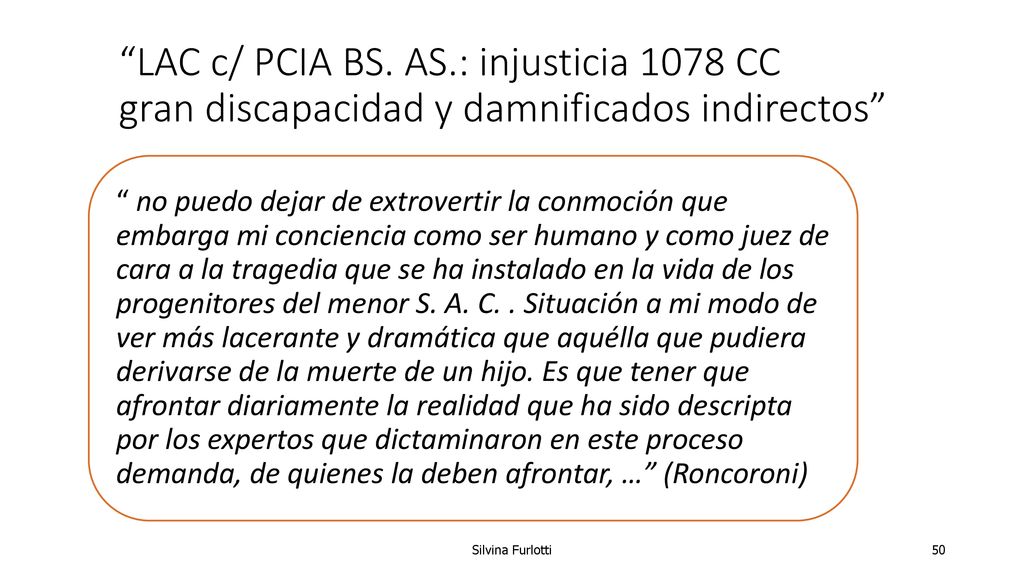 LAC c/ PCIA BS. AS.: injusticia 1078 CC gran discapacidad y damnificados indirectos