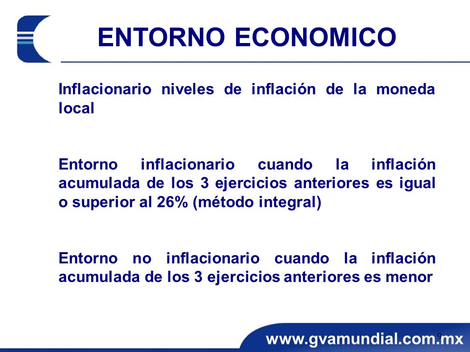 ENTORNO ECONOMICO Inflacionario niveles de inflación de la moneda local.