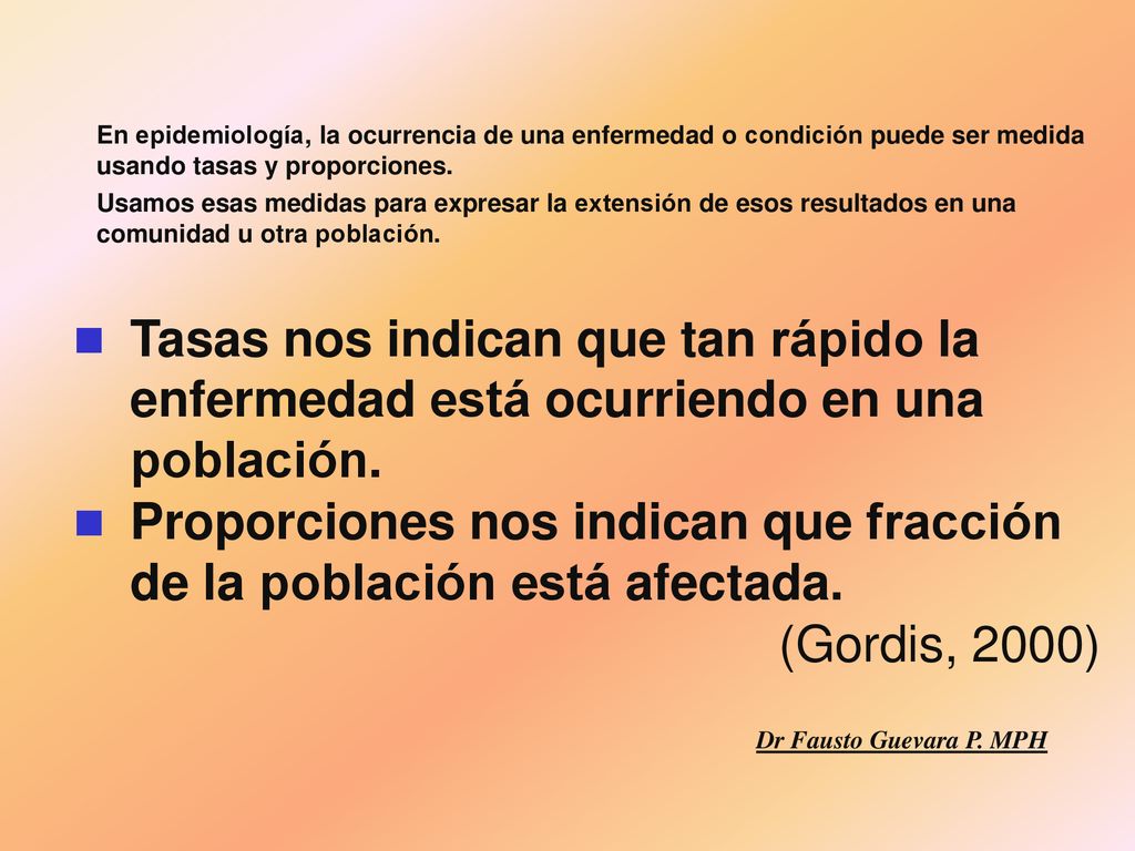 Proporciones nos indican que fracción de la población está afectada.