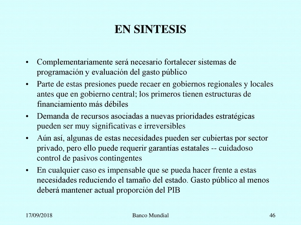 EN SINTESIS Complementariamente será necesario fortalecer sistemas de programación y evaluación del gasto público.