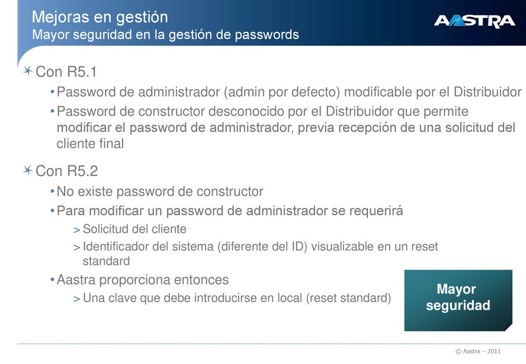 Mejoras en gestión Mayor seguridad en la gestión de passwords