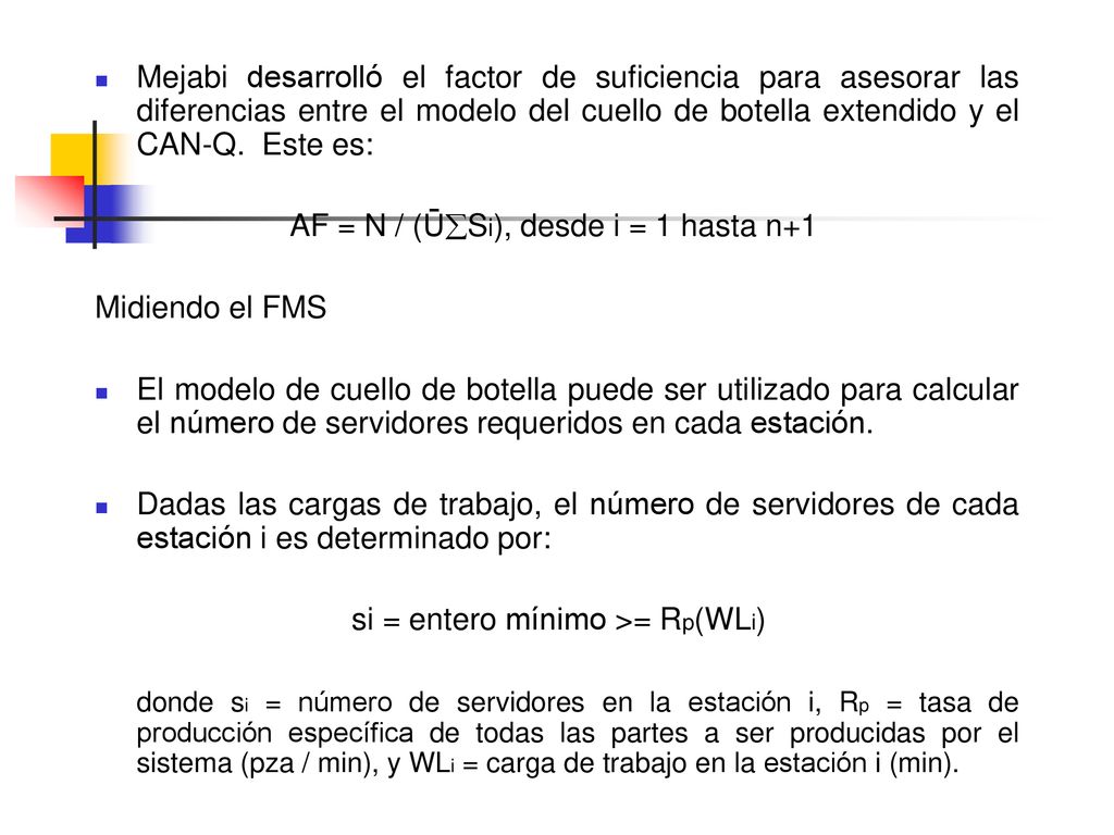 Mejabi desarrolló el factor de suficiencia para asesorar las diferencias entre el modelo del cuello de botella extendido y el CAN-Q. Este es: