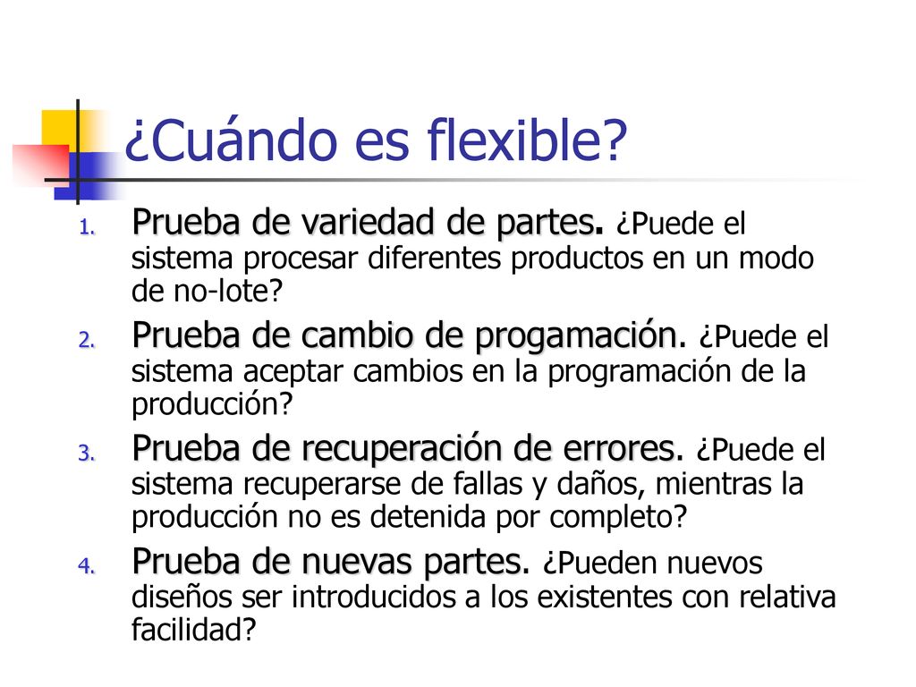 ¿Cuándo es flexible Prueba de variedad de partes. ¿Puede el sistema procesar diferentes productos en un modo de no-lote