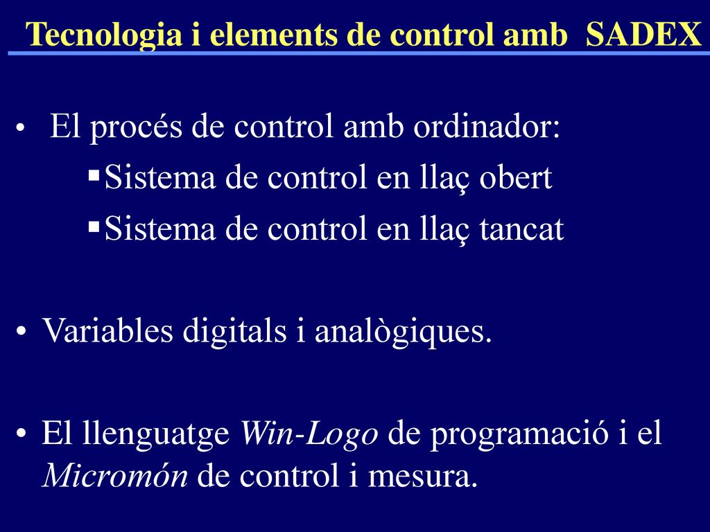 Sistema de control en llaç obert Sistema de control en llaç tancat