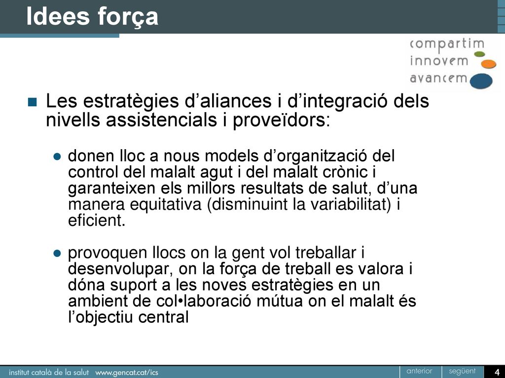 Idees força Les estratègies d’aliances i d’integració dels nivells assistencials i proveïdors: