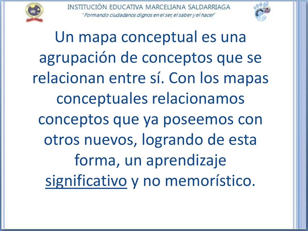 Un mapa conceptual es una agrupación de conceptos que se relacionan entre sí.