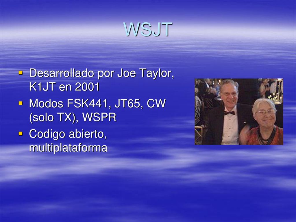 WSJT Desarrollado por Joe Taylor, K1JT en 2001