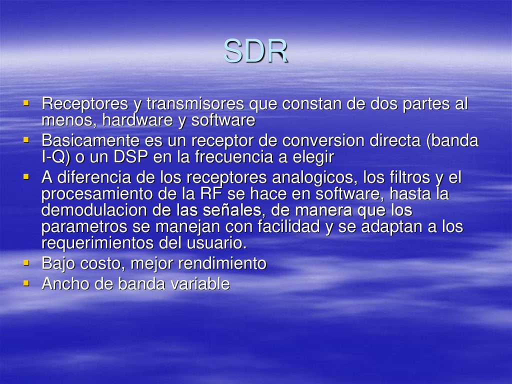 SDR Receptores y transmisores que constan de dos partes al menos, hardware y software.
