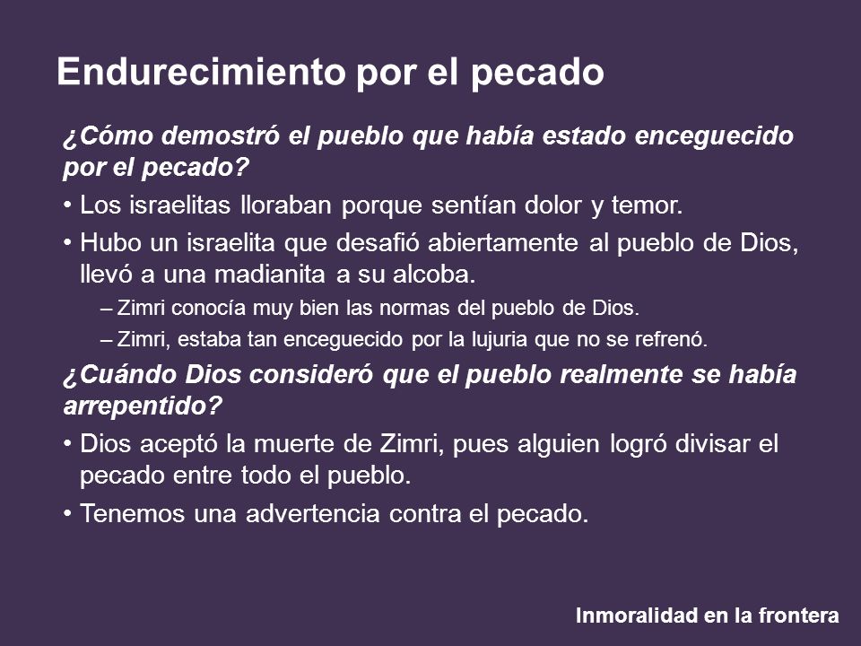 ¿Cómo demostró el pueblo que había estado enceguecido por el pecado