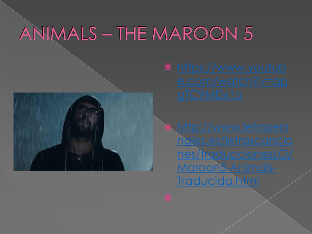 ANIMALS – THE MAROON 5   e.com/watch v=qp gTC9MDx1o
