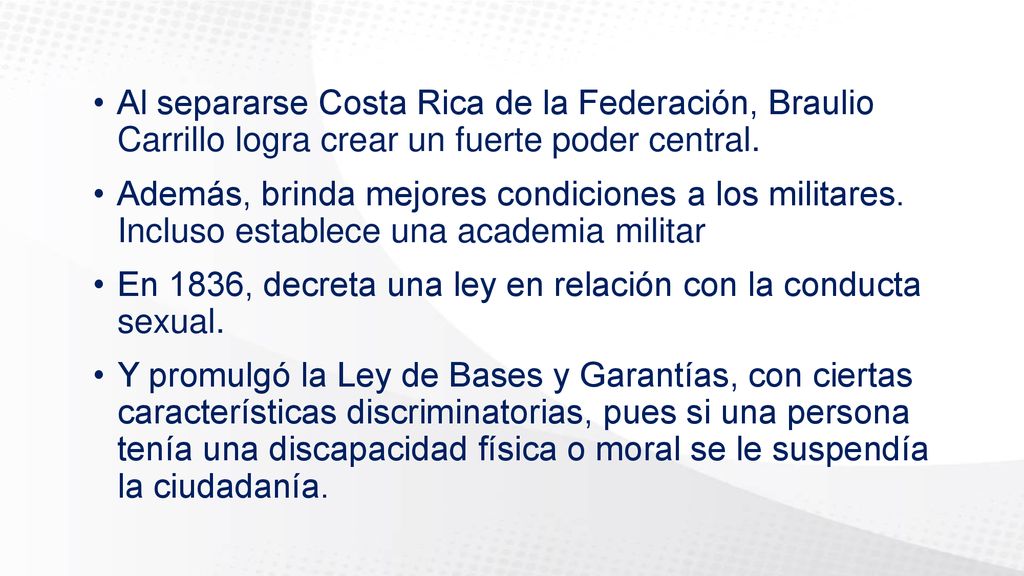Al separarse Costa Rica de la Federación, Braulio Carrillo logra crear un fuerte poder central.