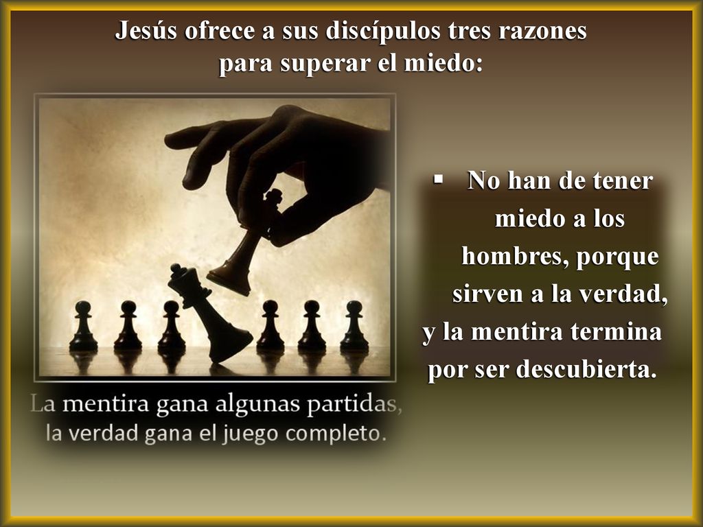 Jesús ofrece a sus discípulos tres razones para superar el miedo: