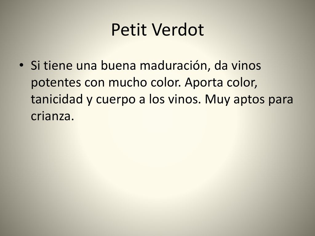 Petit Verdot Si tiene una buena maduración, da vinos potentes con mucho color.