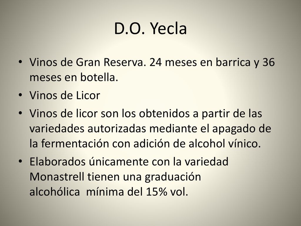 D.O. Yecla Vinos de Gran Reserva. 24 meses en barrica y 36 meses en botella. Vinos de Licor.