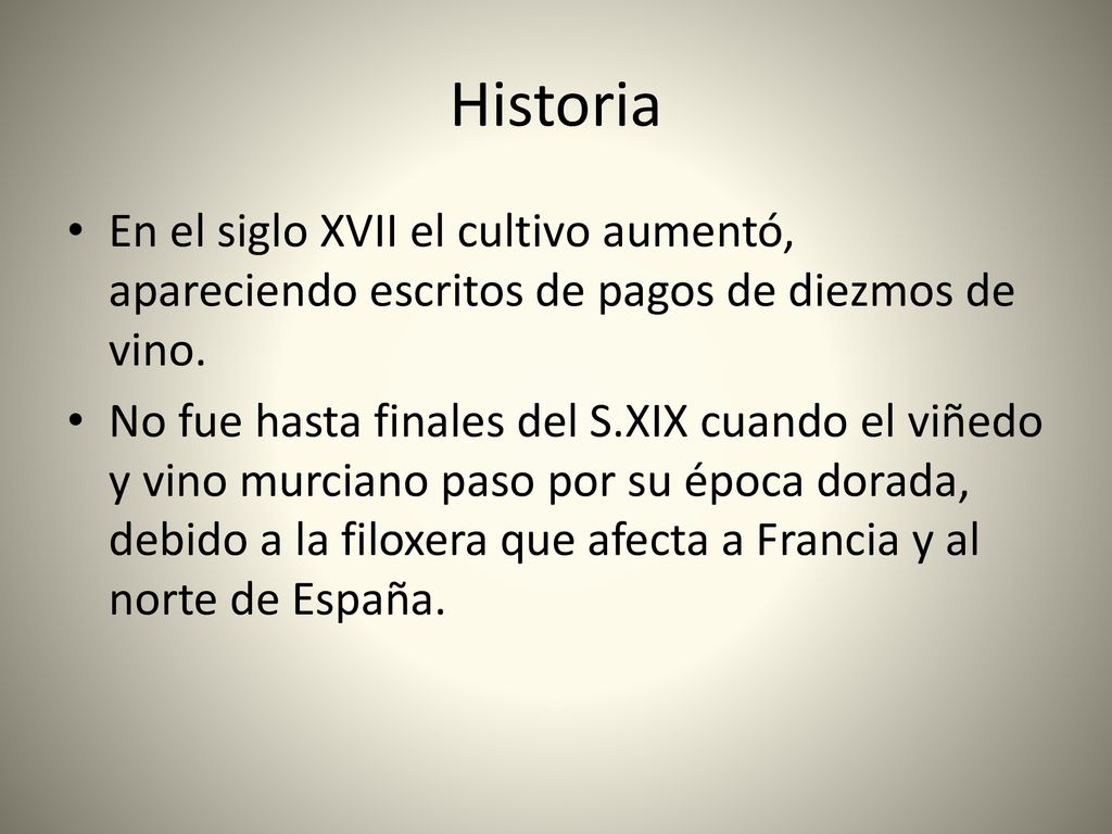 Historia En el siglo XVII el cultivo aumentó, apareciendo escritos de pagos de diezmos de vino.