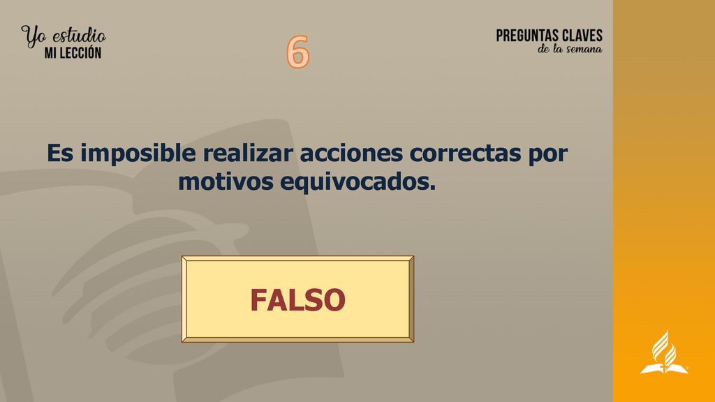 Es imposible realizar acciones correctas por motivos equivocados.