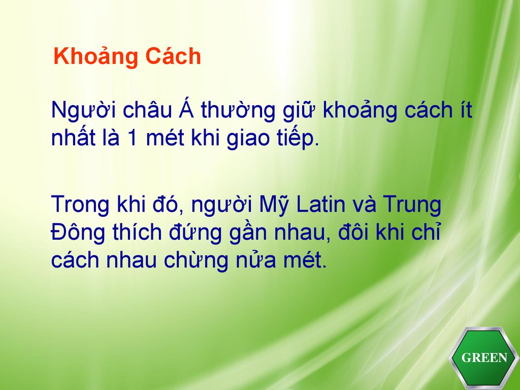 Người châu Á thường giữ khoảng cách ít nhất là 1 mét khi giao tiếp.
