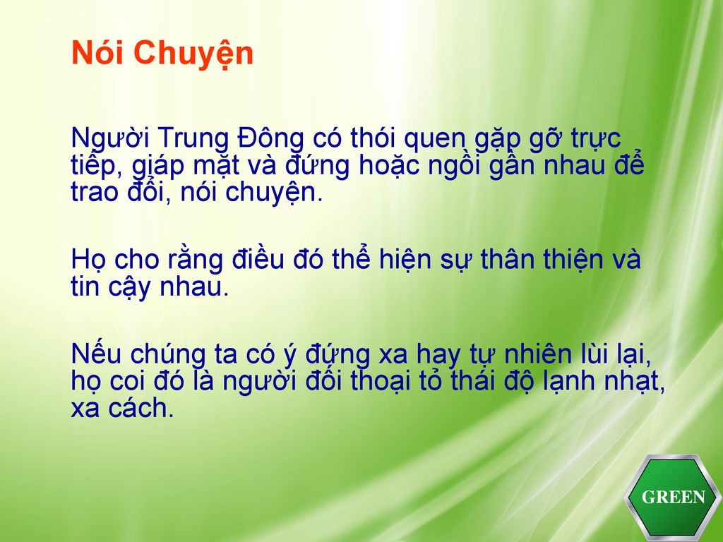 Họ cho rằng điều đó thể hiện sự thân thiện và tin cậy nhau.