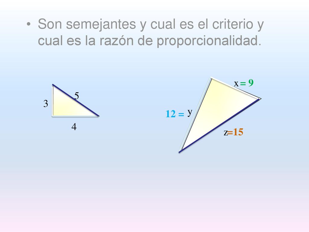 Son semejantes y cual es el criterio y cual es la razón de proporcionalidad.
