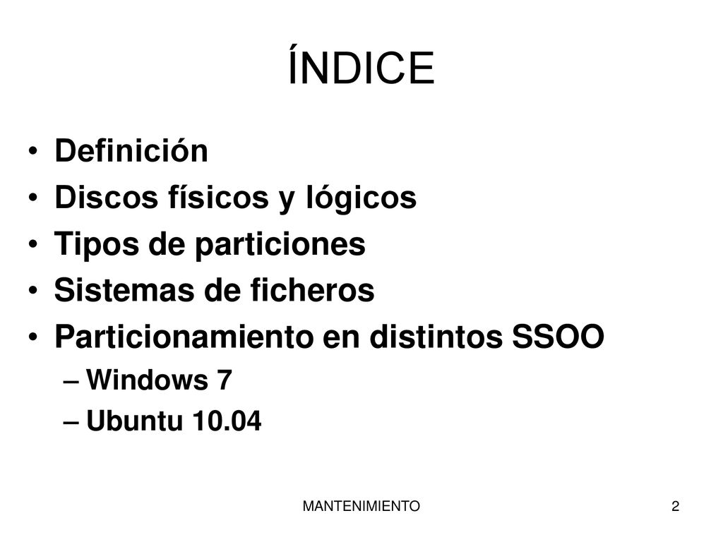 ÍNDICE Definición Discos físicos y lógicos Tipos de particiones