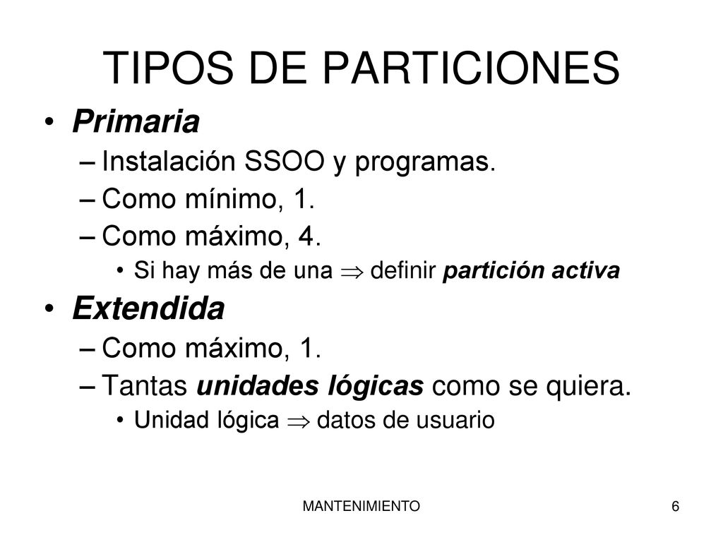 TIPOS DE PARTICIONES Primaria Extendida Instalación SSOO y programas.