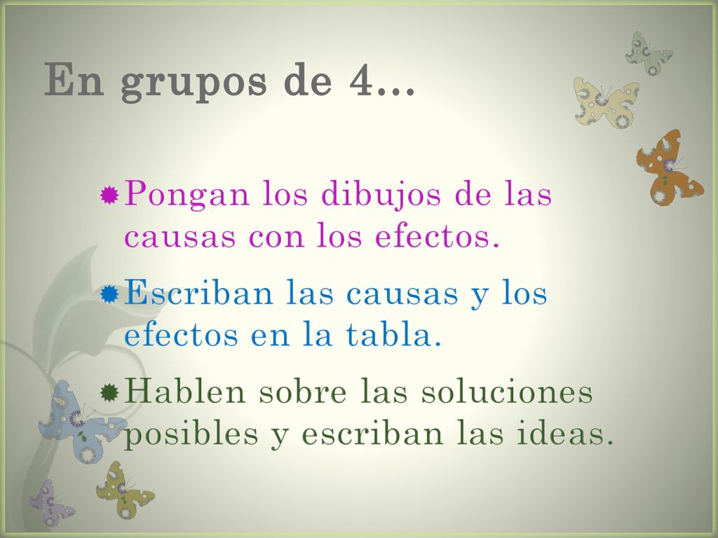 En grupos de 4… Pongan los dibujos de las causas con los efectos.