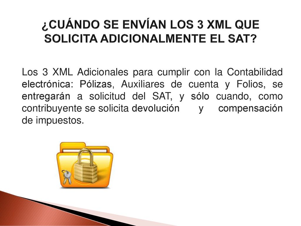 ¿CUÁNDO SE ENVÍAN LOS 3 XML QUE SOLICITA ADICIONALMENTE EL SAT