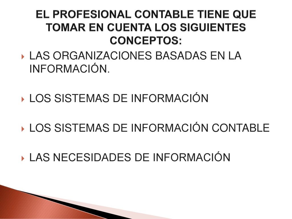 EL PROFESIONAL CONTABLE TIENE QUE TOMAR EN CUENTA LOS SIGUIENTES CONCEPTOS: