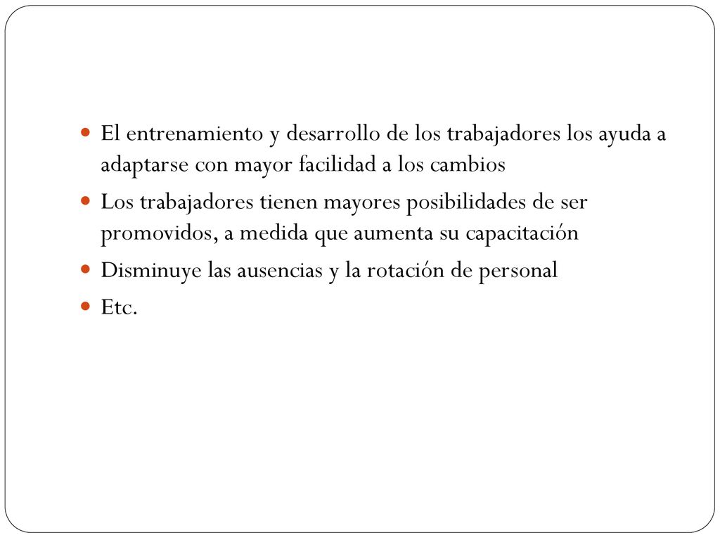 El entrenamiento y desarrollo de los trabajadores los ayuda a adaptarse con mayor facilidad a los cambios