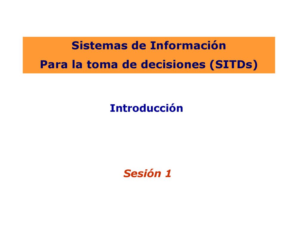 Sistemas de Información Para la toma de decisiones (SITDs)‏