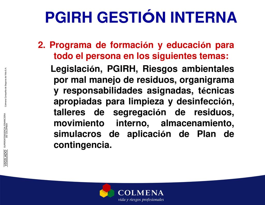 PGIRH GESTIÓN INTERNA 2. Programa de formación y educación para todo el persona en los siguientes temas: