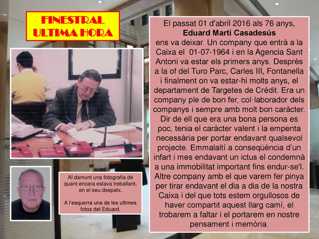 FINESTRAL ULTIMA HORA El passat 01 d abril 2016 als 76 anys, Eduard Martí Casadesús.
