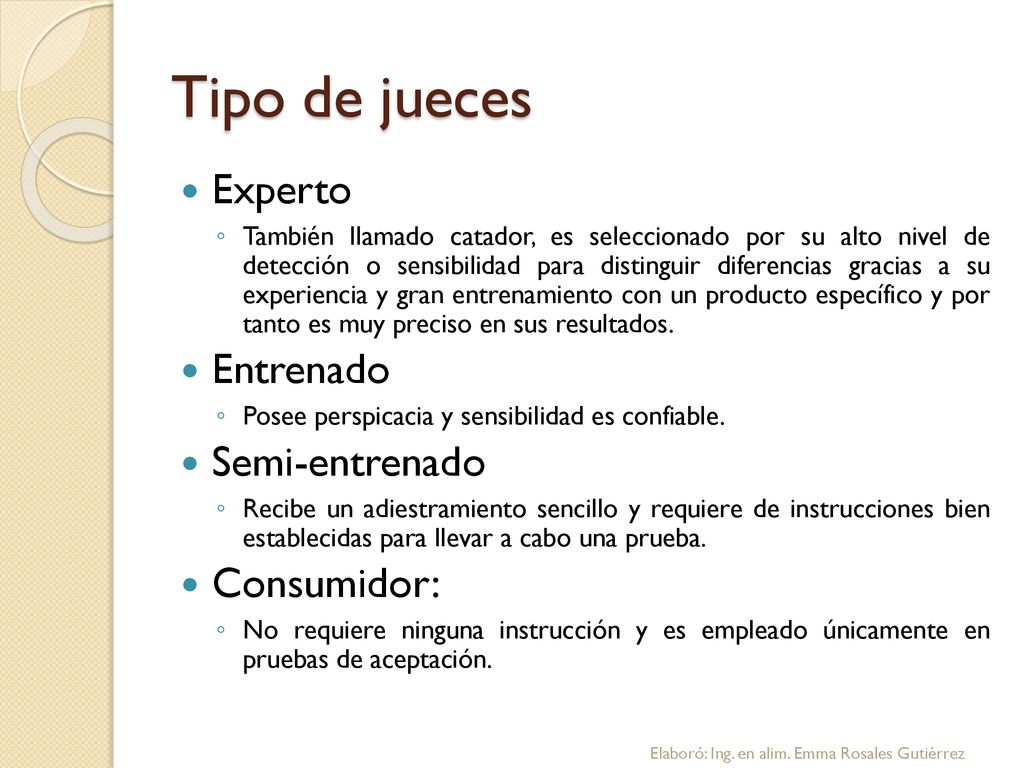 Tipo de jueces Experto Entrenado Semi-entrenado Consumidor: