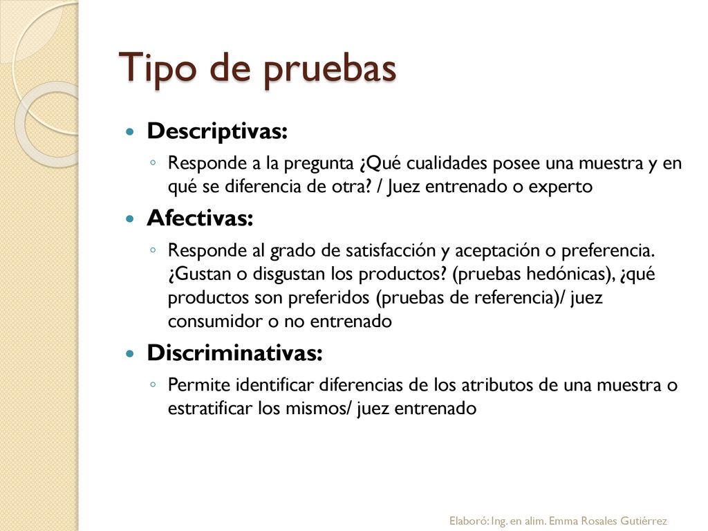 Tipo de pruebas Descriptivas: Afectivas: Discriminativas: