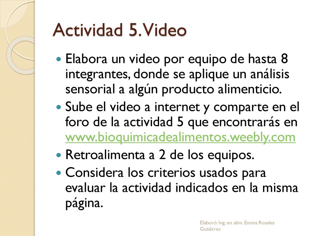 Actividad 5. Video Elabora un video por equipo de hasta 8 integrantes, donde se aplique un análisis sensorial a algún producto alimenticio.