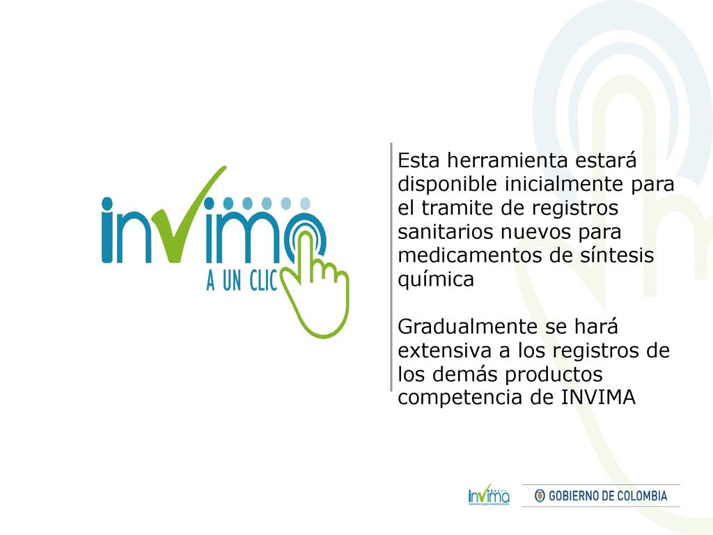 Esta herramienta estará disponible inicialmente para el tramite de registros sanitarios nuevos para medicamentos de síntesis química