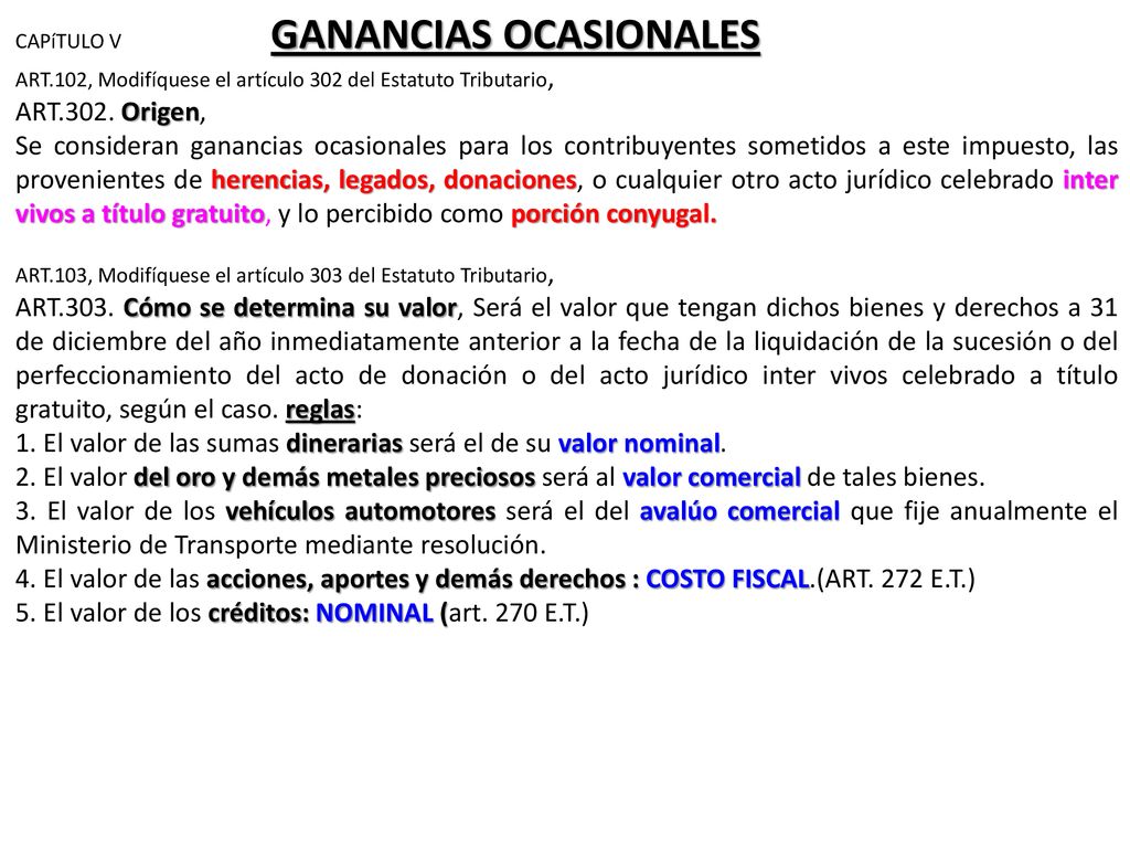 1. El valor de las sumas dinerarias será el de su valor nominal.