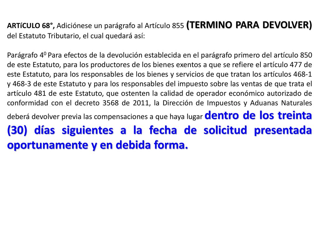 ARTíCULO 68°, Adiciónese un parágrafo al Artículo 855 (TERMINO PARA DEVOLVER) del Estatuto Tributario, el cual quedará así: