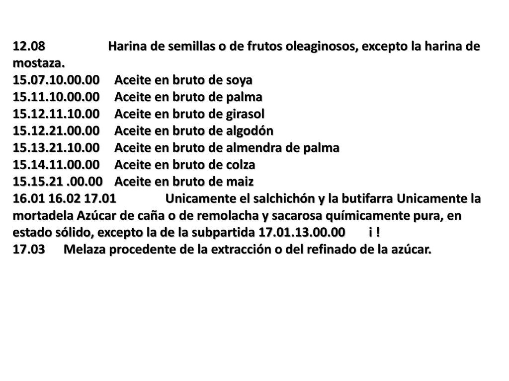 12.08 Harina de semillas o de frutos oleaginosos, excepto la harina de mostaza.