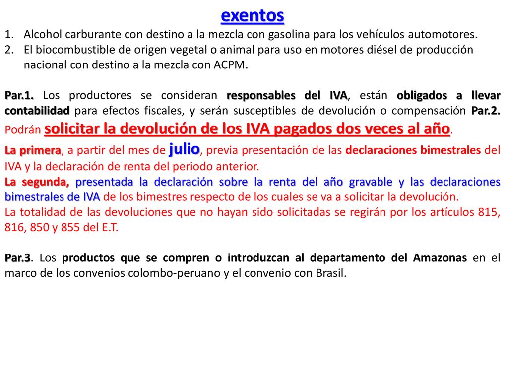 exentos Alcohol carburante con destino a la mezcla con gasolina para los vehículos automotores.