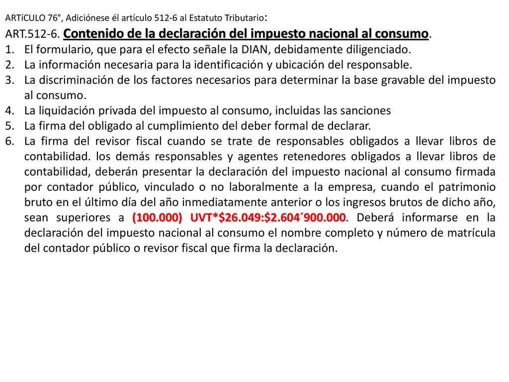 La firma del obligado al cumplimiento del deber formal de declarar.