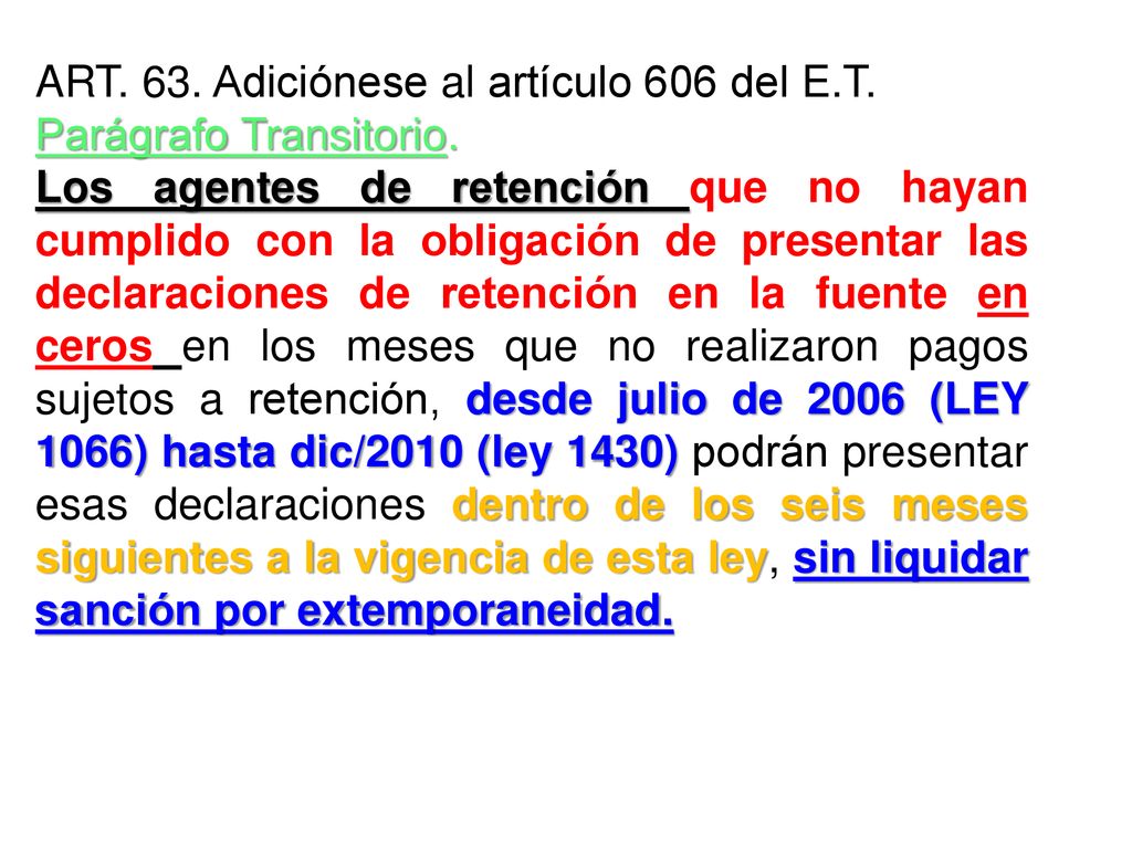 ART. 63. Adiciónese al artículo 606 del E.T. Parágrafo Transitorio.