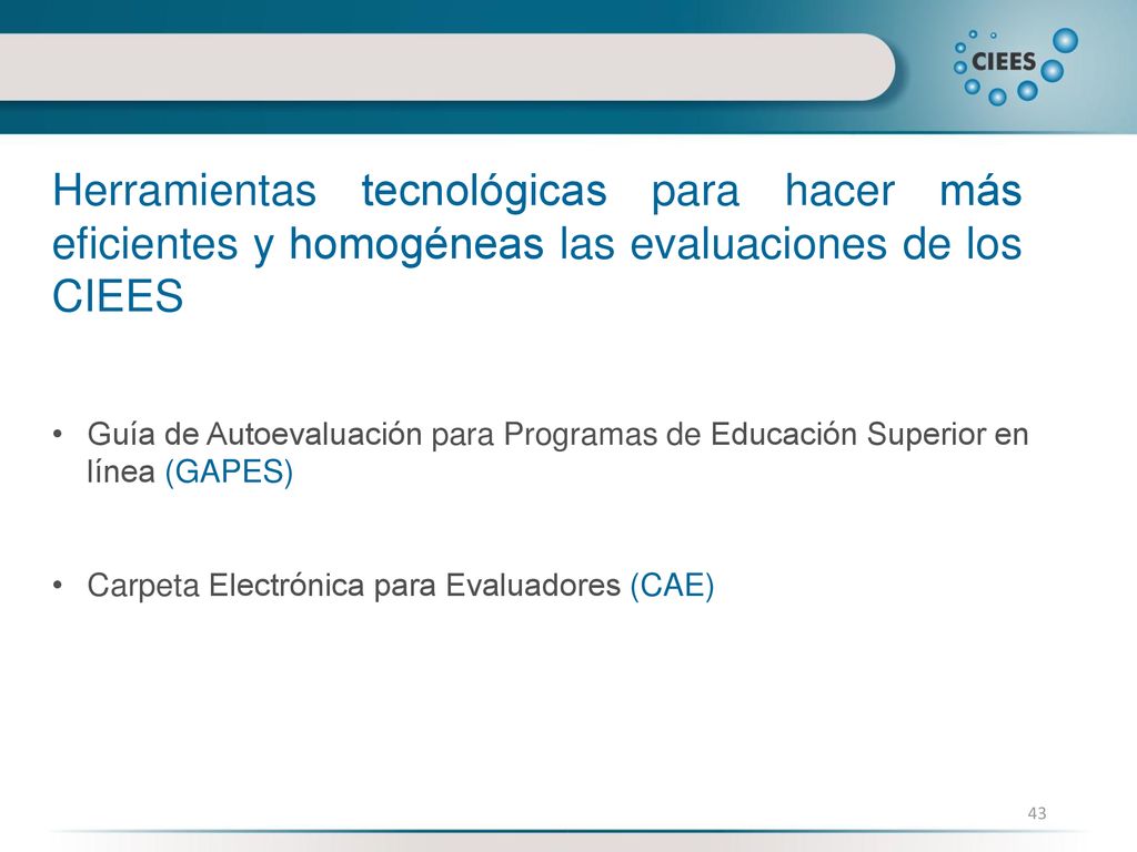 Herramientas tecnológicas para hacer más eficientes y homogéneas las evaluaciones de los CIEES.