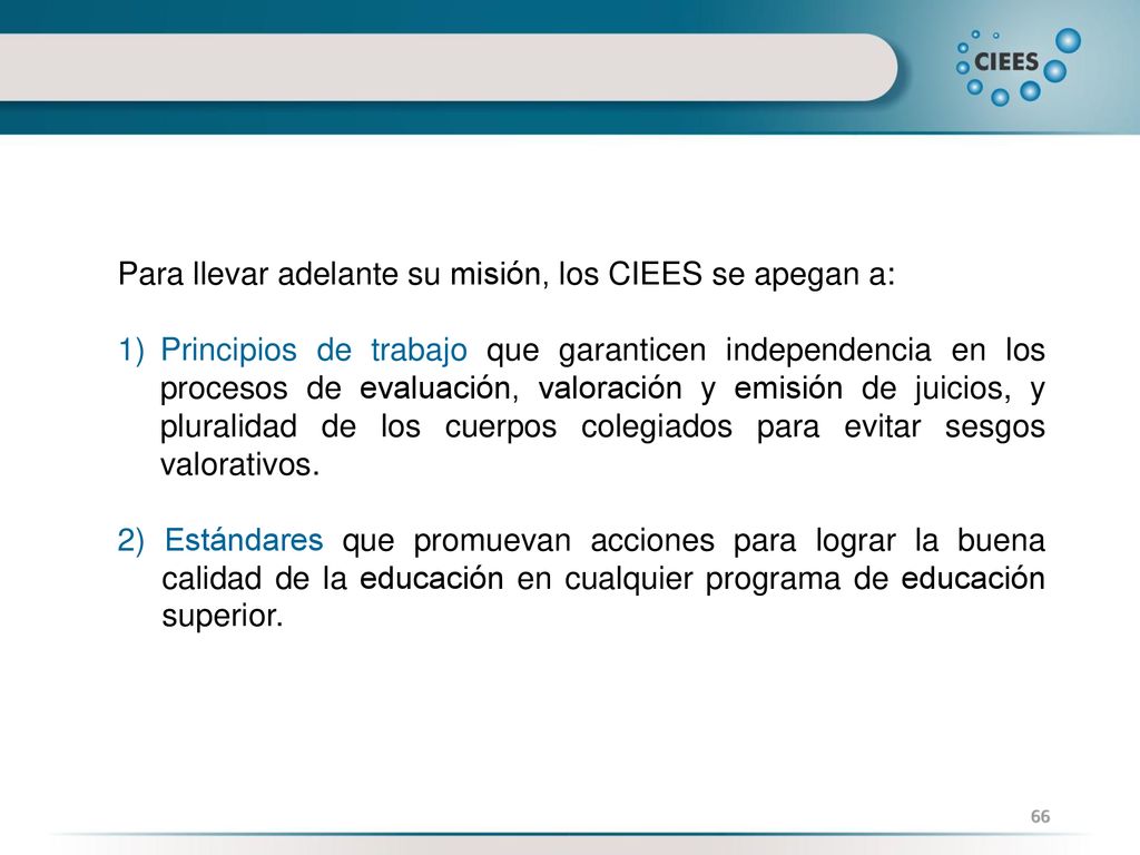 Para llevar adelante su misión, los CIEES se apegan a: