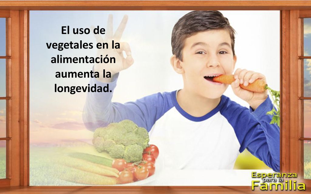 El uso de vegetales en la alimentación aumenta la longevidad.