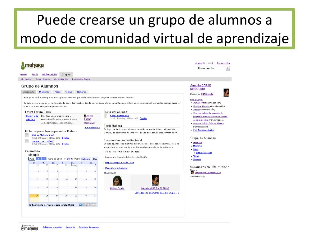 Puede crearse un grupo de alumnos a modo de comunidad virtual de aprendizaje