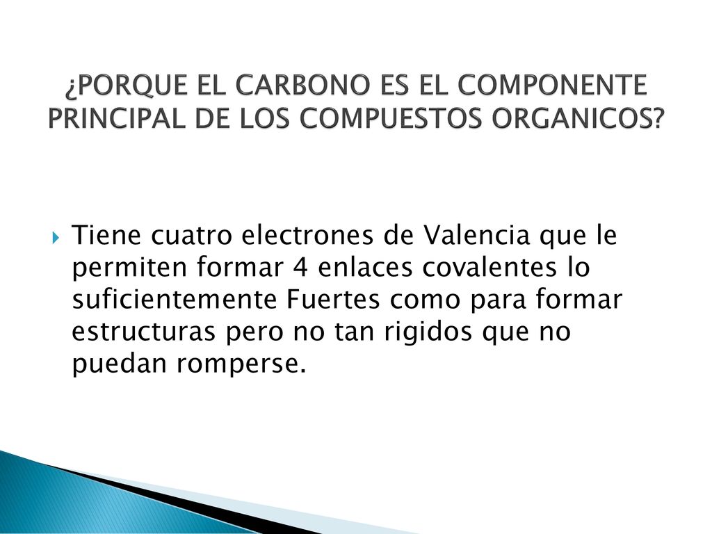 ¿PORQUE EL CARBONO ES EL COMPONENTE PRINCIPAL DE LOS COMPUESTOS ORGANICOS